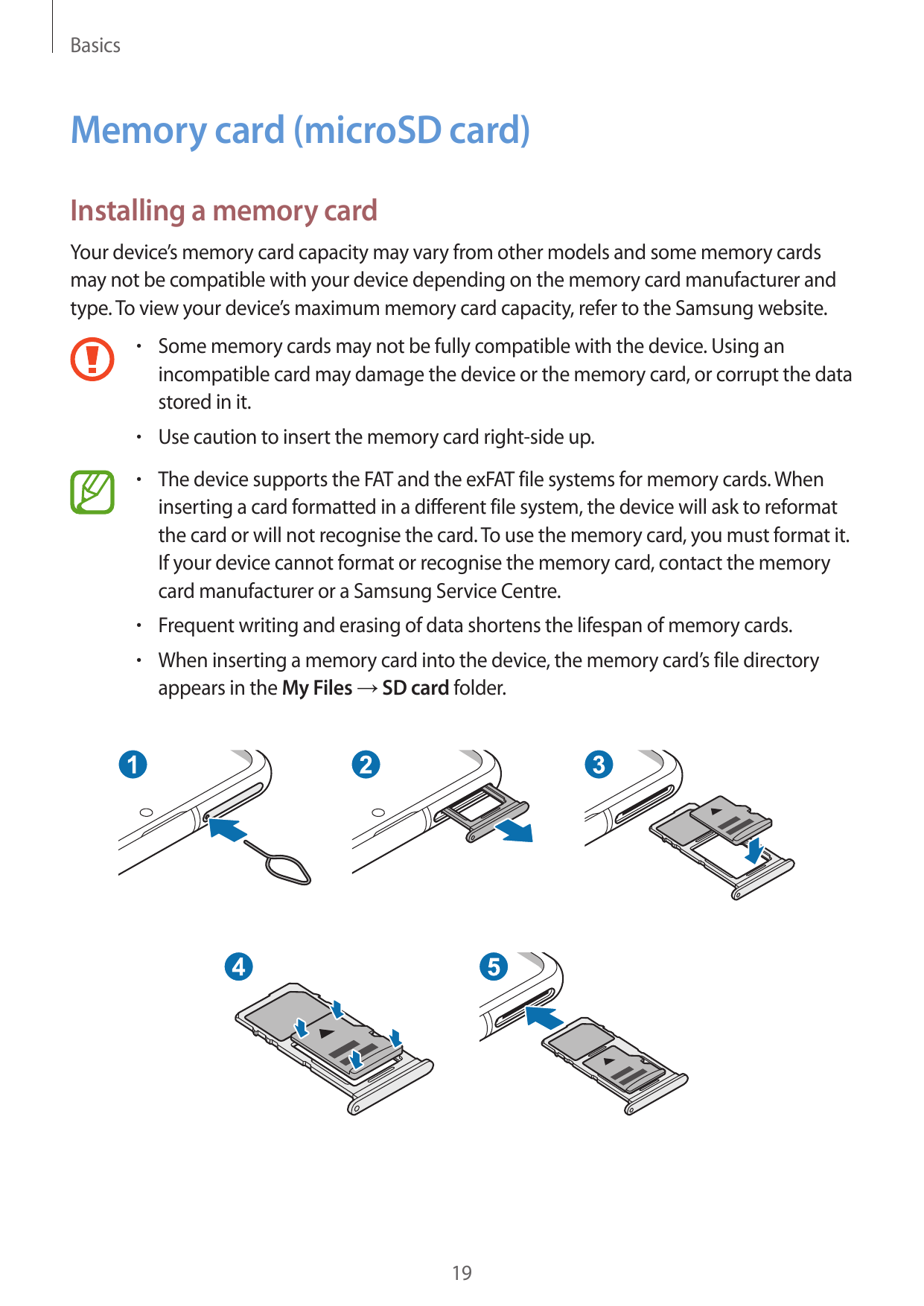 BasicsMemory card (microSD card)Installing a memory cardYour device’s memory card capacity may vary from other models and some m