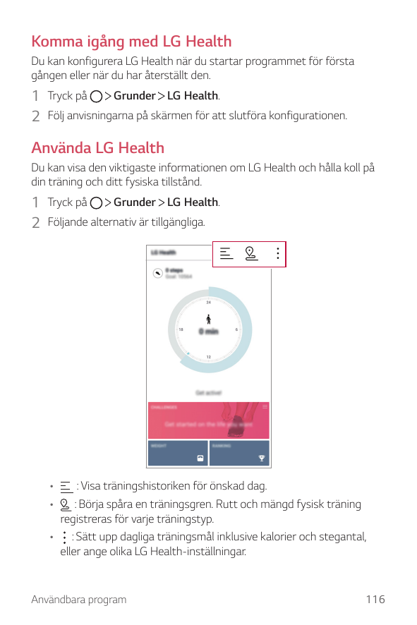 Komma igång med LG HealthDu kan konfigurera LG Health när du startar programmet för förstagången eller när du har återställt den