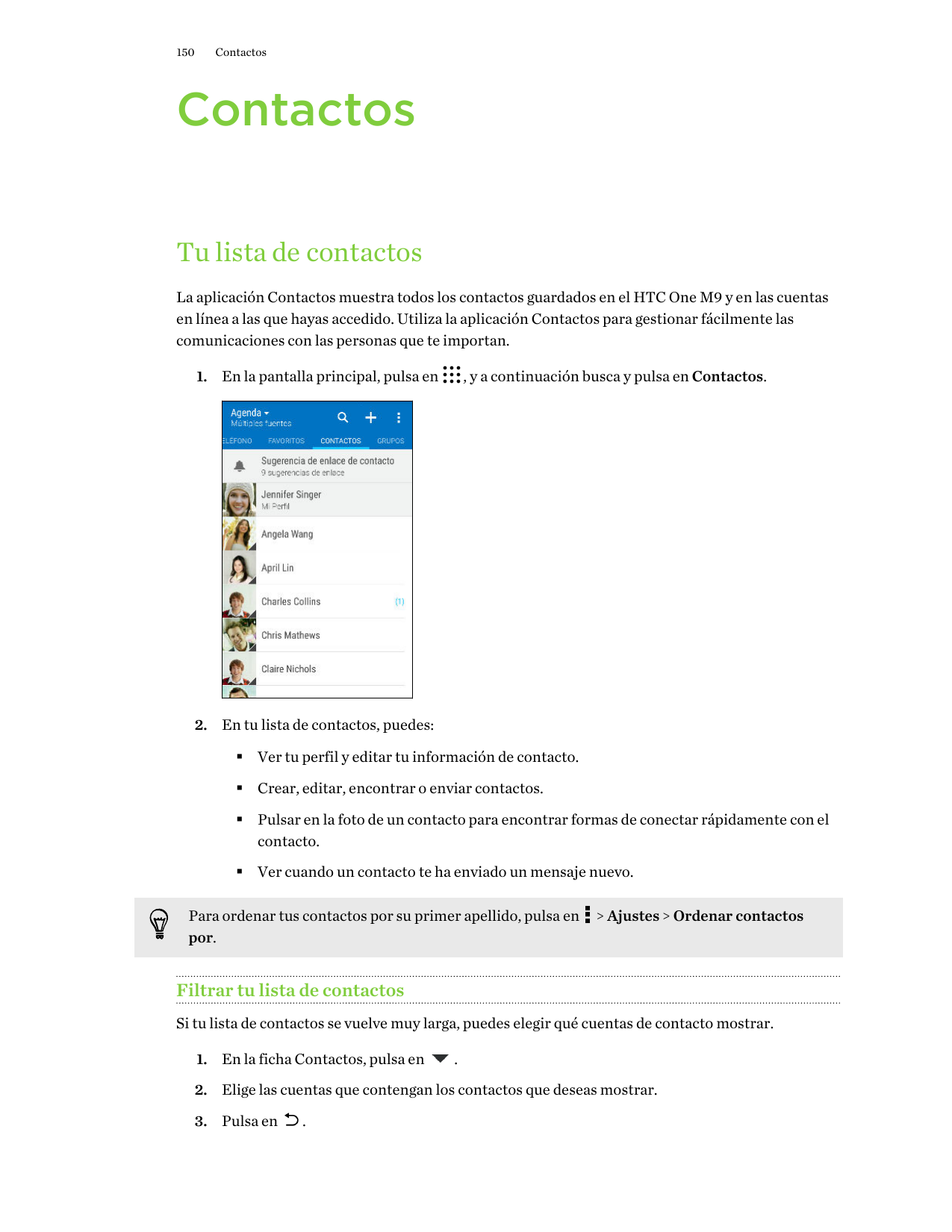 150ContactosContactosTu lista de contactosLa aplicación Contactos muestra todos los contactos guardados en el HTC One M9 y en la