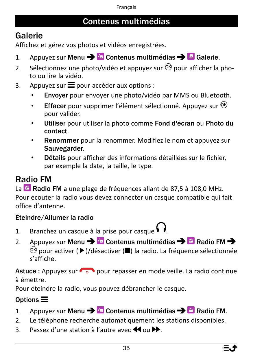 FrançaisContenus multimédiasGalerieAffichez et gérez vos photos et vidéos enregistrées.1.2.3.Appuyez sur MenuContenus multimédia