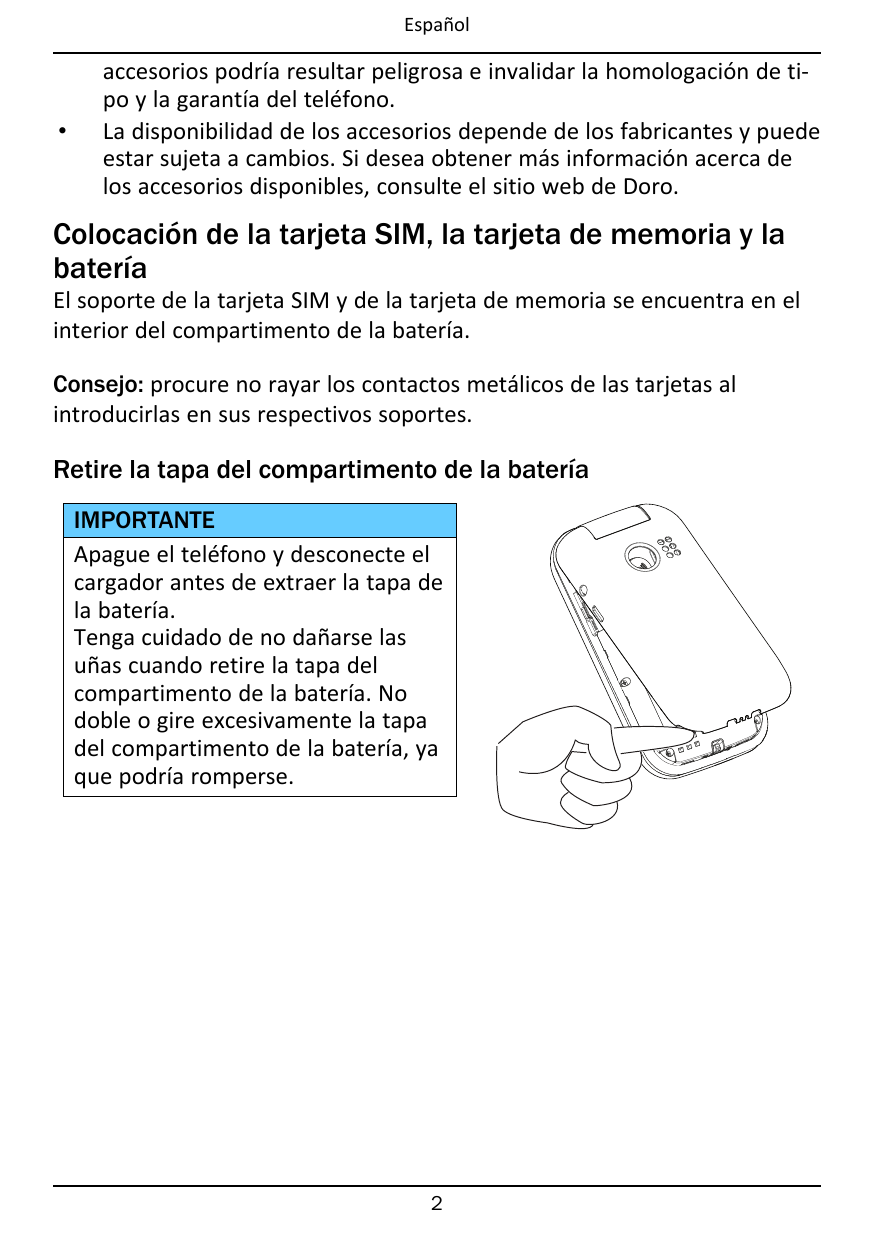 Español•accesorios podría resultar peligrosa e invalidar la homologación de tipo y la garantía del teléfono.La disponibilidad de