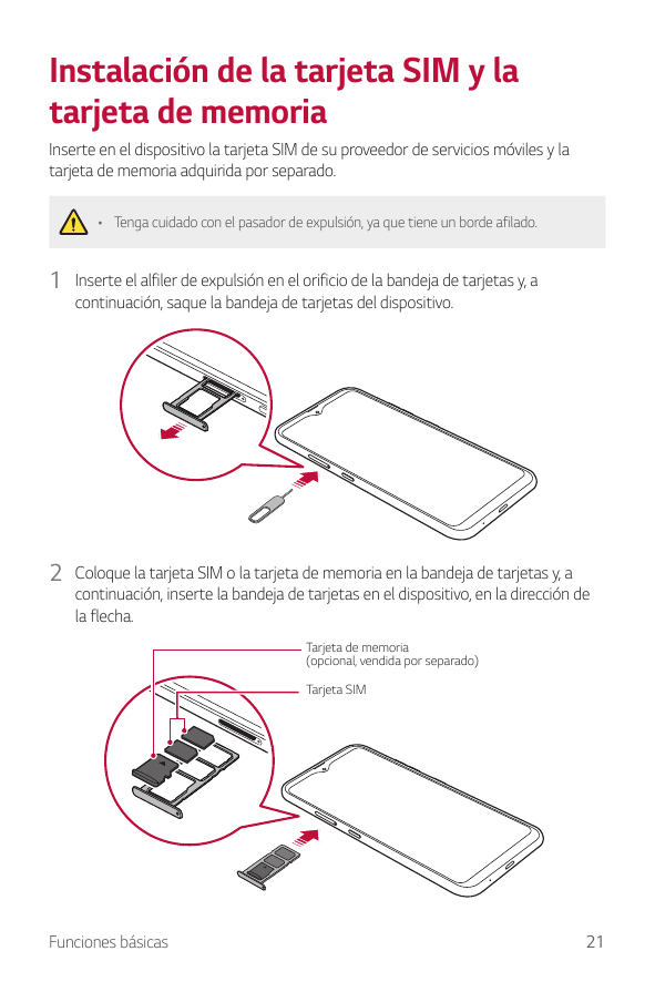 Instalación de la tarjeta SIM y latarjeta de memoriaInserte en el dispositivo la tarjeta SIM de su proveedor de servicios móvile