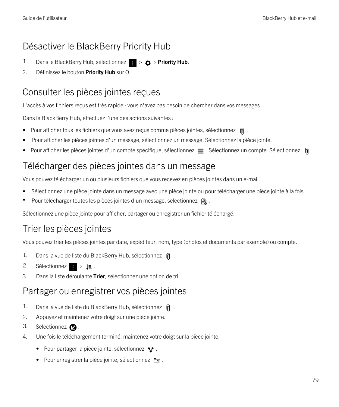 Guide de l'utilisateurBlackBerry Hub et e-mailDésactiver le BlackBerry Priority Hub1.Dans le BlackBerry Hub, sélectionnez2.Défin