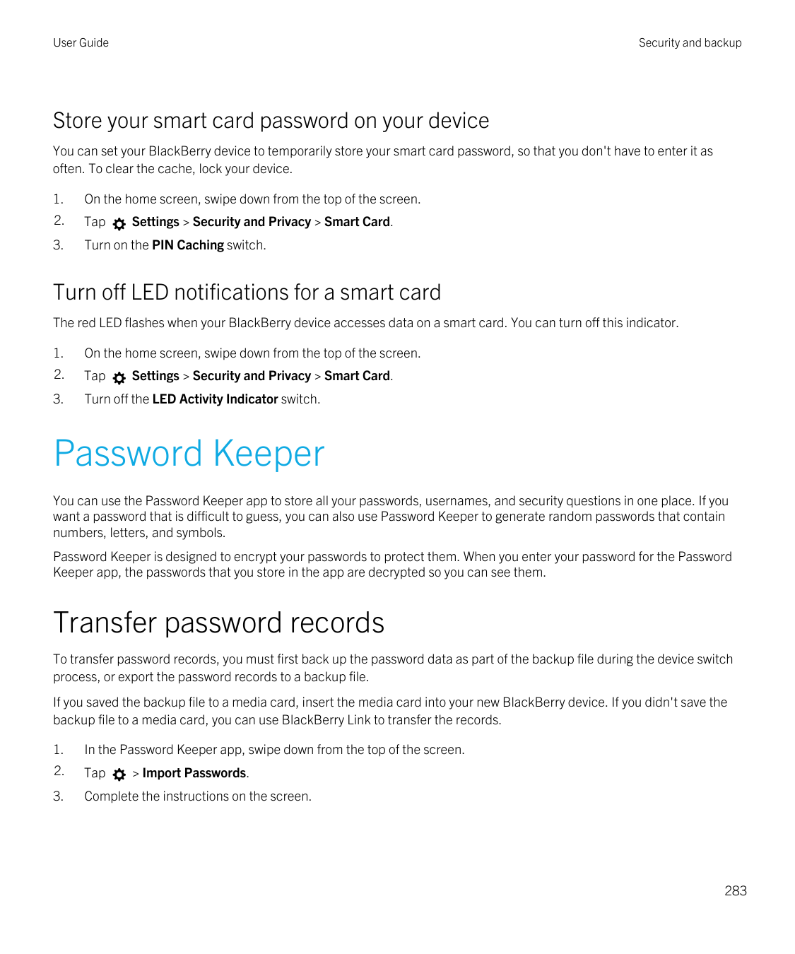 User GuideSecurity and backupStore your smart card password on your deviceYou can set your BlackBerry device to temporarily stor