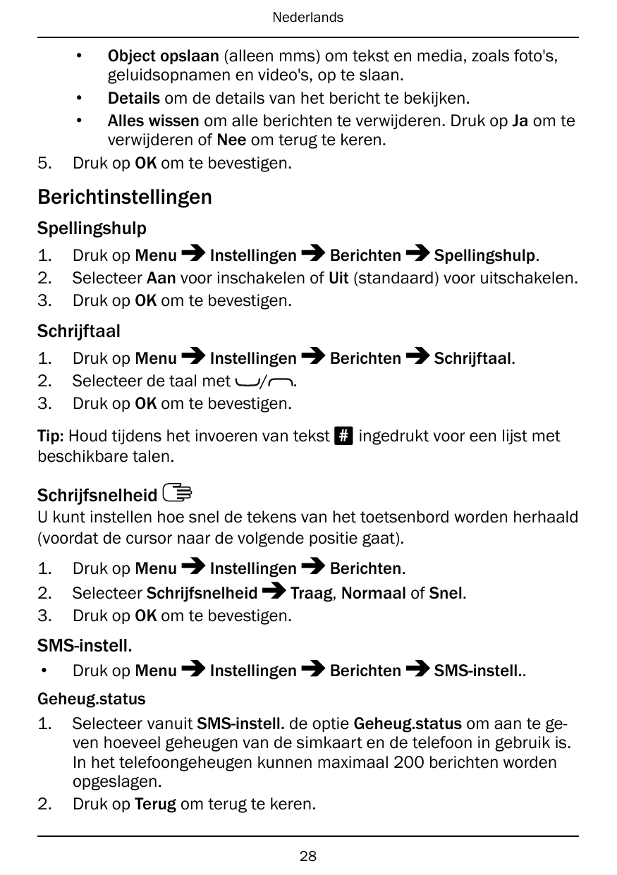 Nederlands•5.Object opslaan (alleen mms) om tekst en media, zoals foto's,geluidsopnamen en video's, op te slaan.• Details om de 