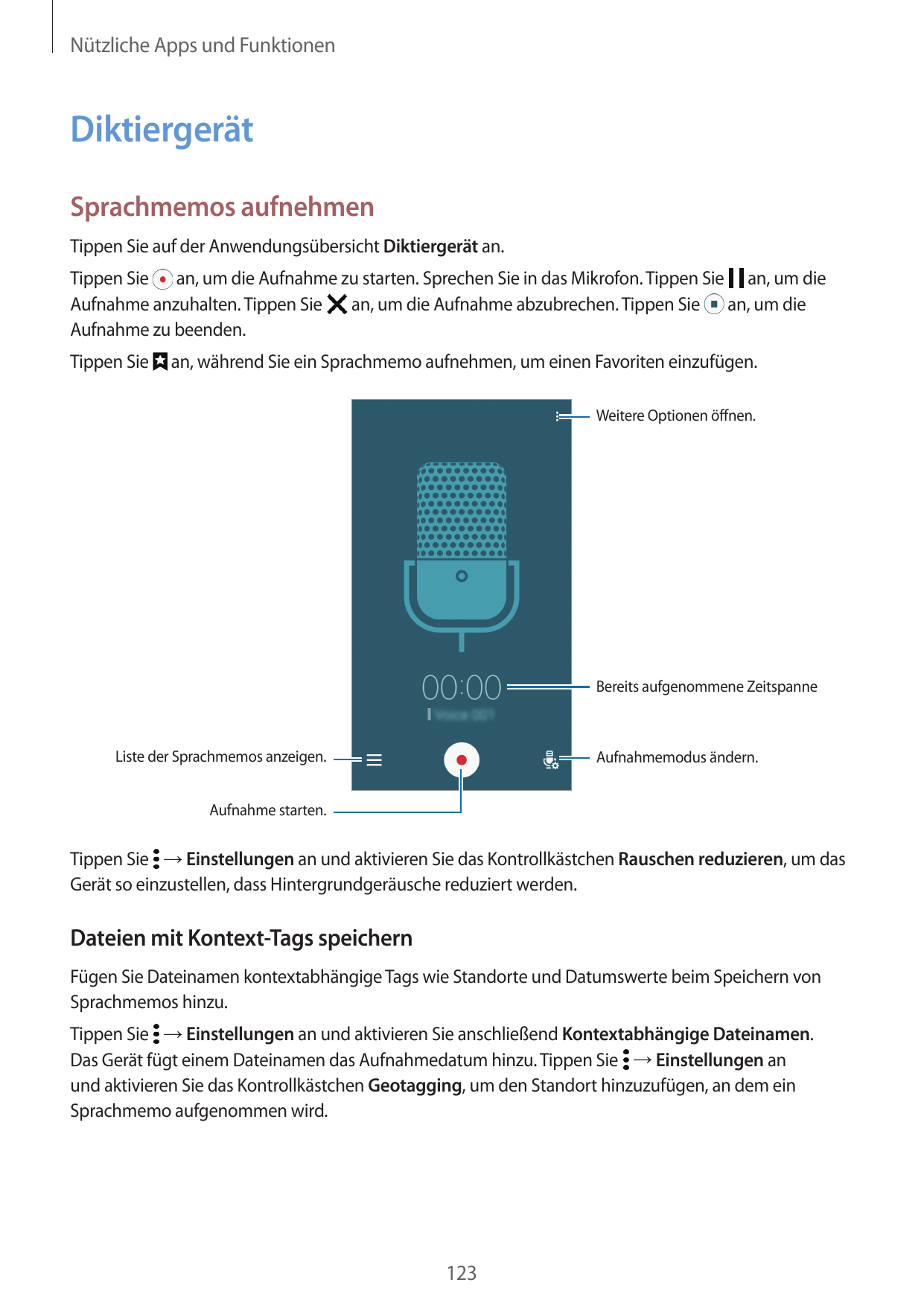 Nützliche Apps und FunktionenDiktiergerätSprachmemos aufnehmenTippen Sie auf der Anwendungsübersicht Diktiergerät an.Tippen Sie 