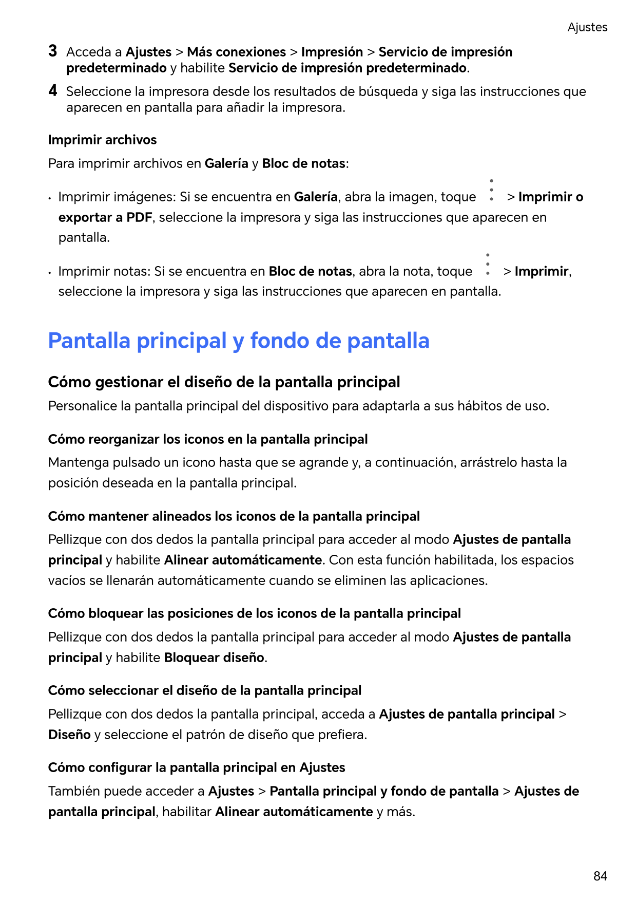 Ajustes3Acceda a Ajustes > Más conexiones > Impresión > Servicio de impresiónpredeterminado y habilite Servicio de impresión pre