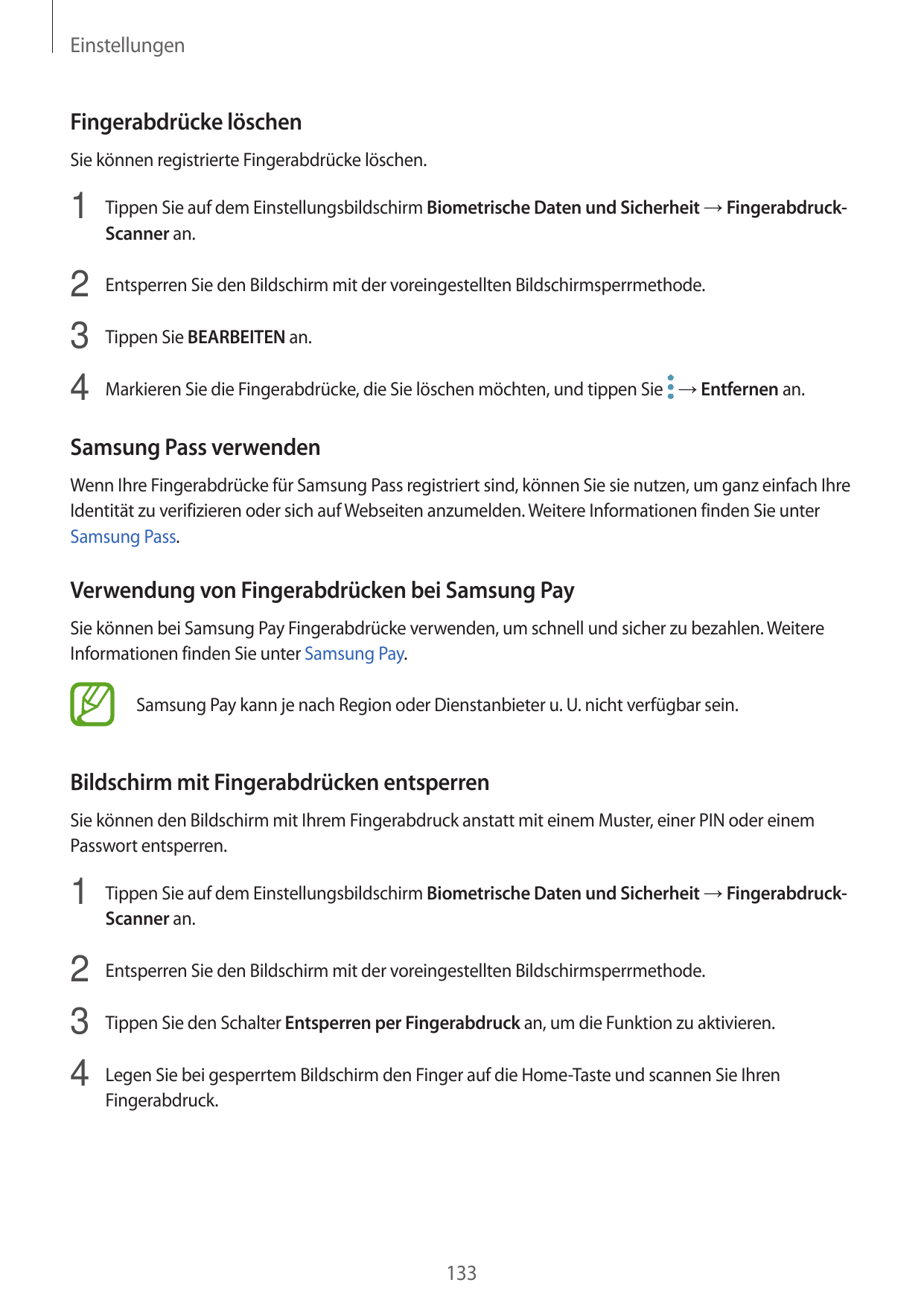 EinstellungenFingerabdrücke löschenSie können registrierte Fingerabdrücke löschen.1 Tippen Sie auf dem Einstellungsbildschirm Bi