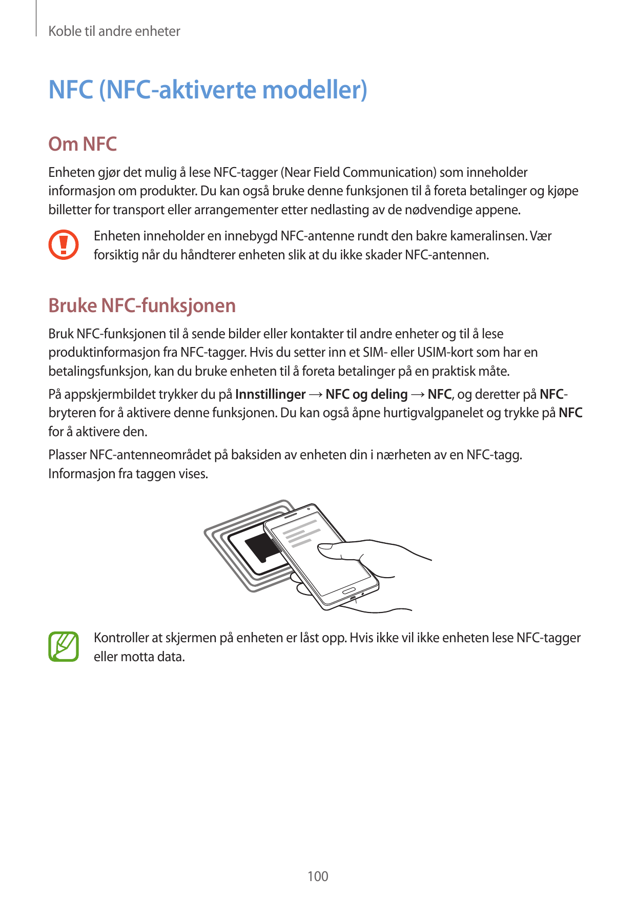 Koble til andre enheterNFC (NFC-aktiverte modeller)Om NFCEnheten gjør det mulig å lese NFC-tagger (Near Field Communication) som