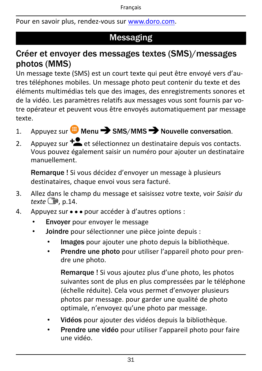 FrançaisPour en savoir plus, rendez-vous sur www.doro.com.MessagingCréer et envoyer des messages textes (SMS)/messagesphotos (MM