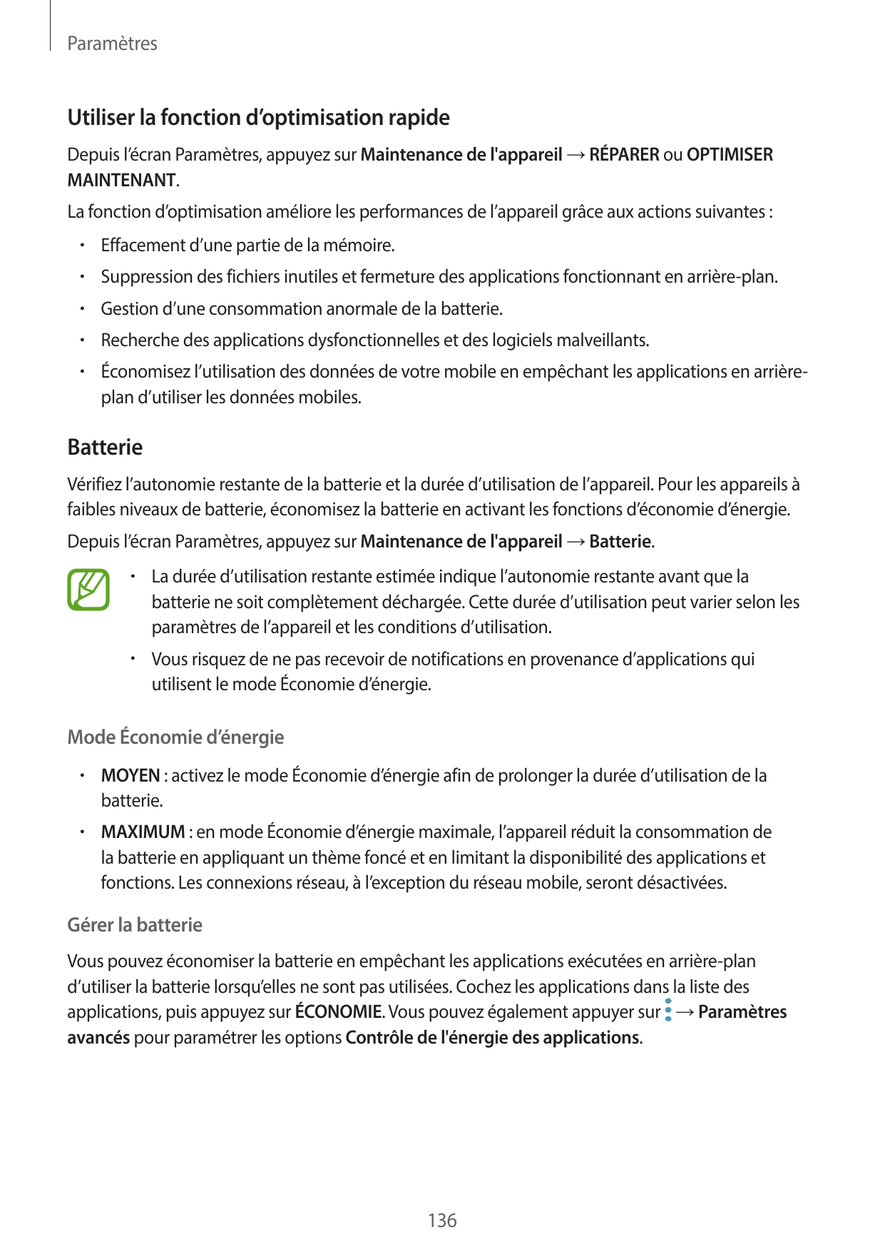 ParamètresUtiliser la fonction d’optimisation rapideDepuis l’écran Paramètres, appuyez sur Maintenance de l'appareil → RÉPARER o