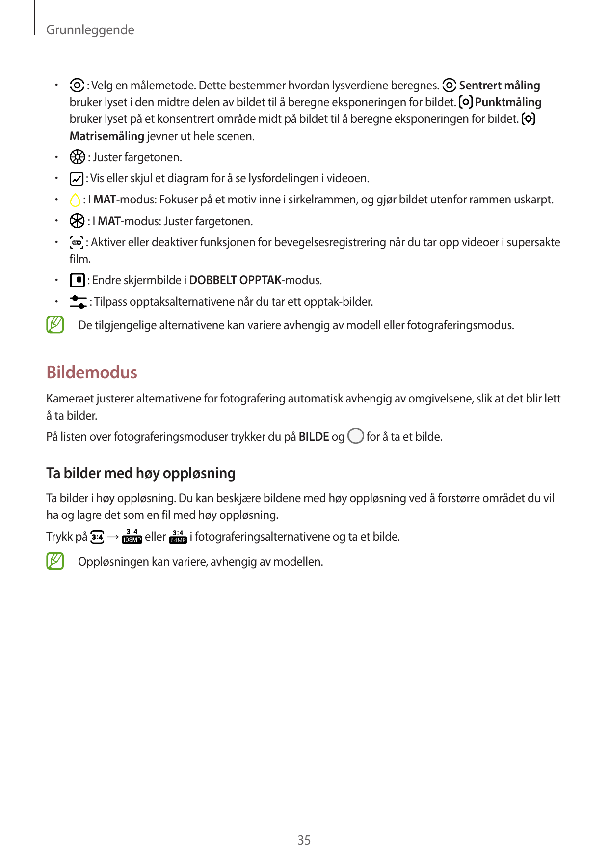 Grunnleggende•: Velg en målemetode. Dette bestemmer hvordan lysverdiene beregnes.Sentrert målingbruker lyset i den midtre delen 