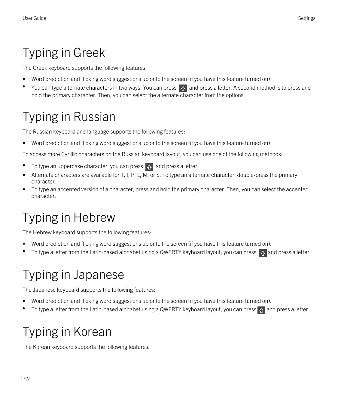 User GuideSettingsTyping in GreekThe Greek keyboard supports the following features:••Word prediction and flicking word suggesti