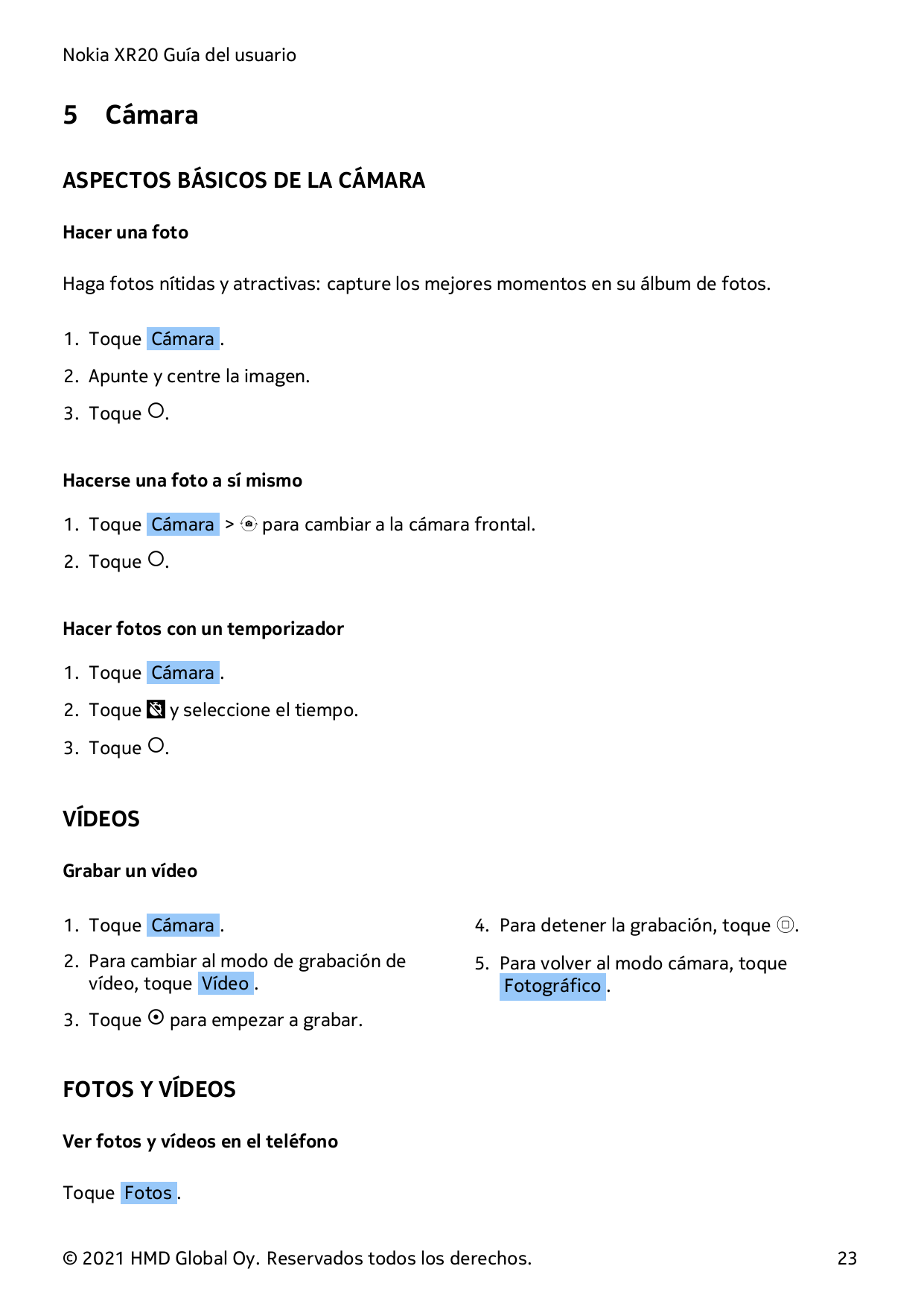 Nokia XR20 Guía del usuario5CámaraASPECTOS BÁSICOS DE LA CÁMARAHacer una fotoHaga fotos nítidas y atractivas: capture los mejore