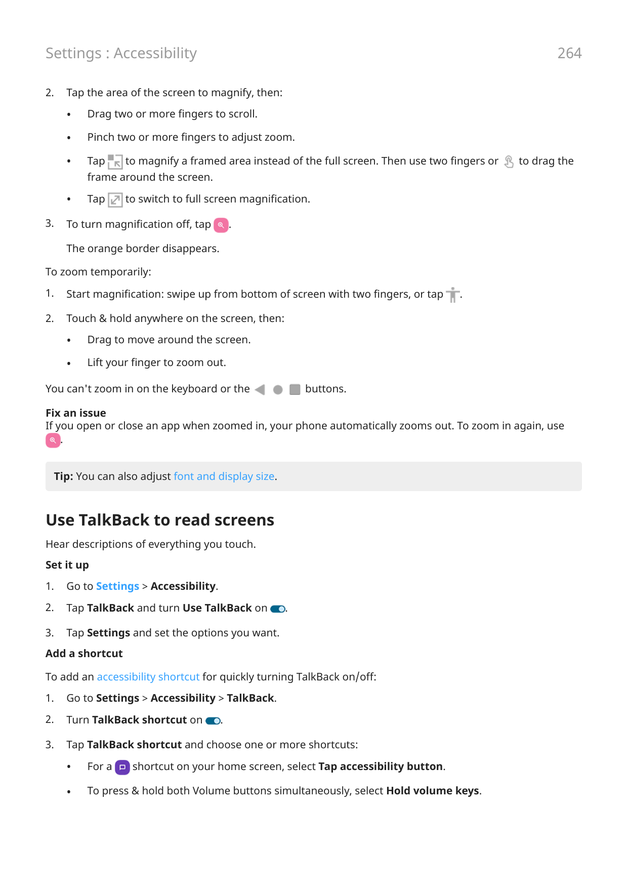 264Settings : Accessibility2.Tap the area of the screen to magnify, then:•Drag two or more fingers to scroll.•Pinch two or more 