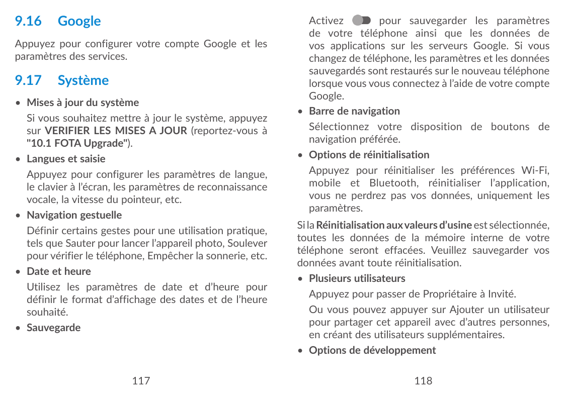 9.16 GoogleAppuyez pour configurer votre compte Google et lesparamètres des services.9.17 Système• Mises à jour du système Si vo