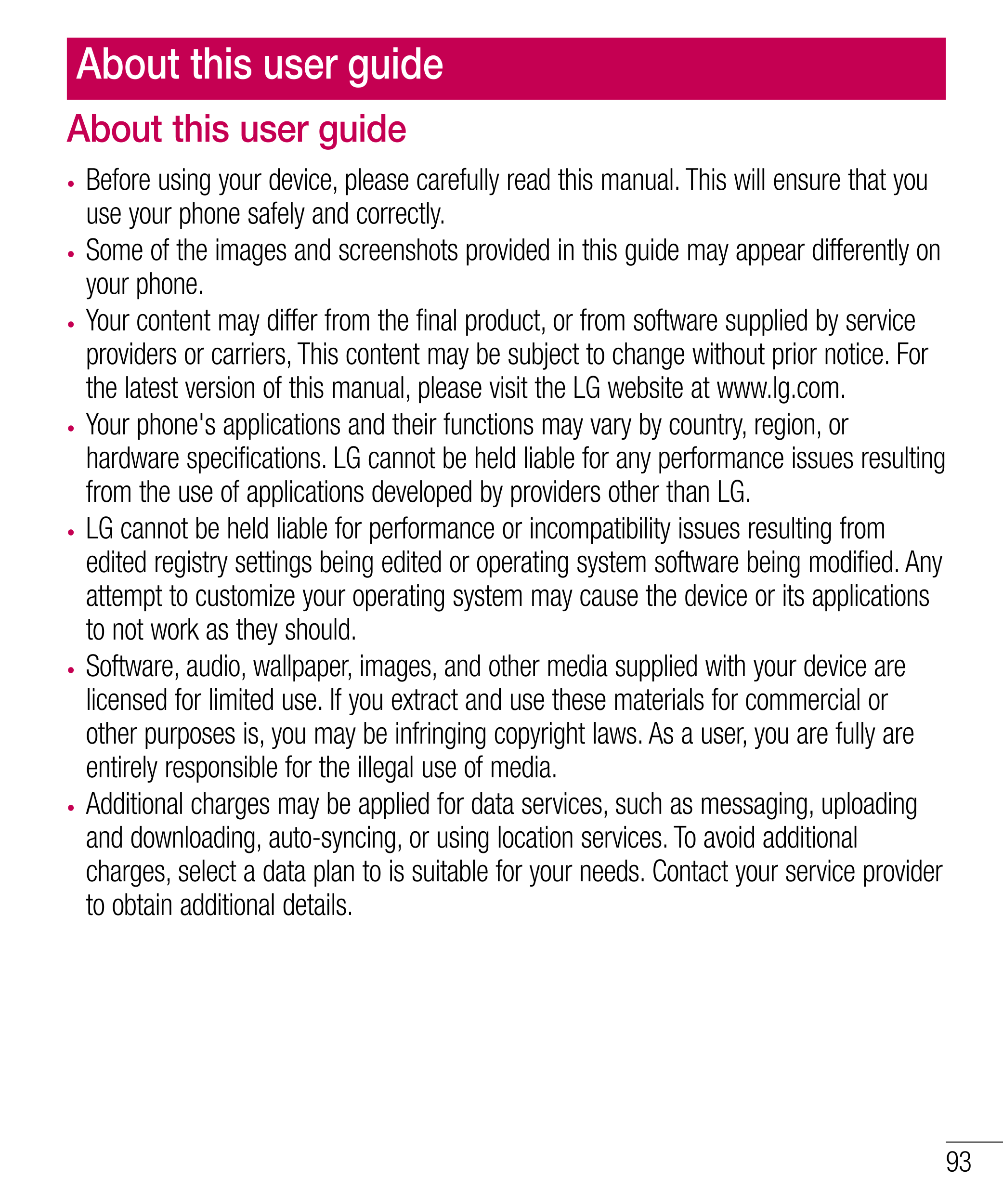 About this user guide
About this user guide
•  Before using your device, please carefully read this manual. This will ensure tha