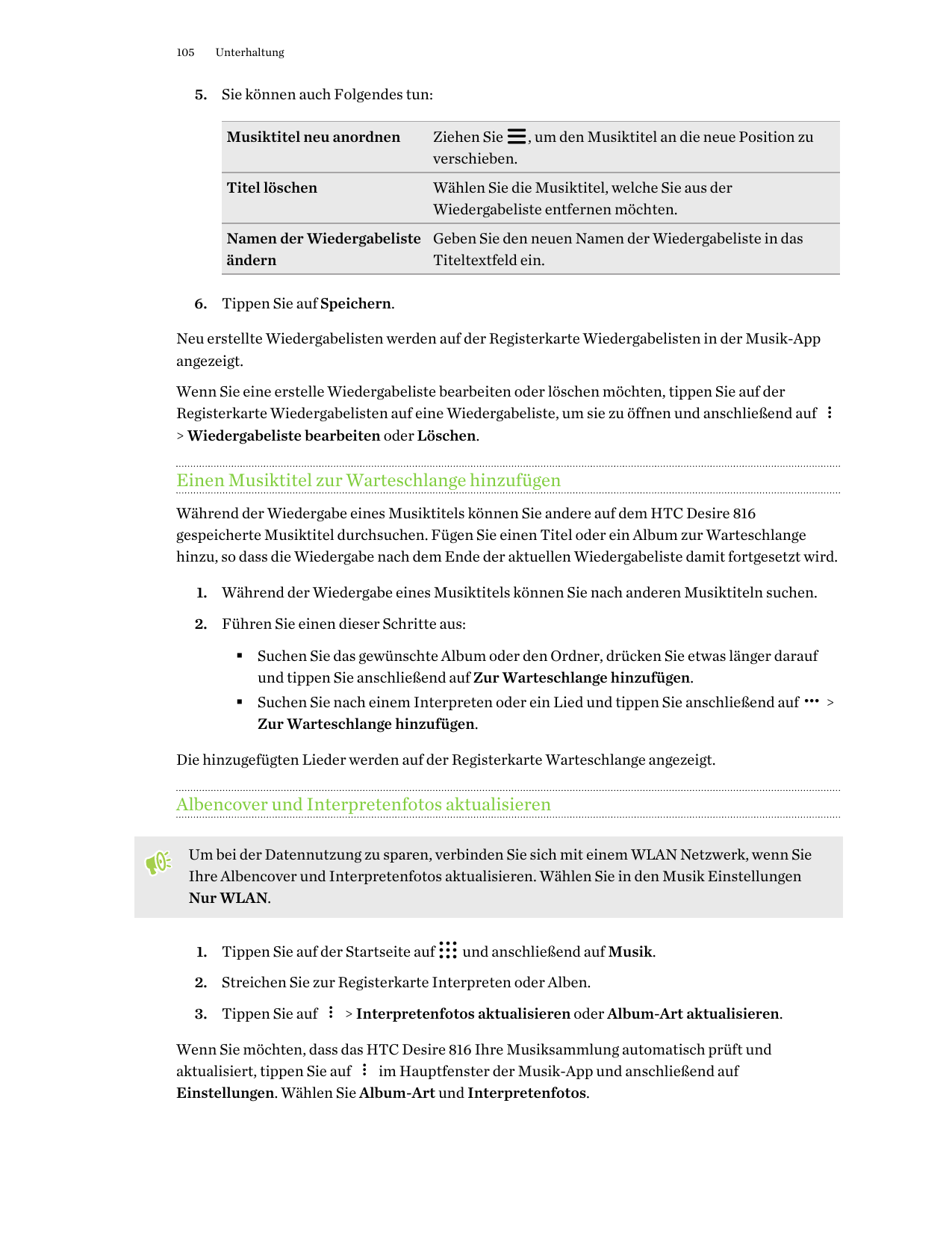 105Unterhaltung5. Sie können auch Folgendes tun:Musiktitel neu anordnenZiehen Sie, um den Musiktitel an die neue Position zuvers