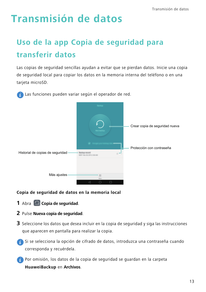 Transmisión de datosTransmisión de datosUso de la app Copia de seguridad paratransferir datosLas copias de seguridad sencillas a