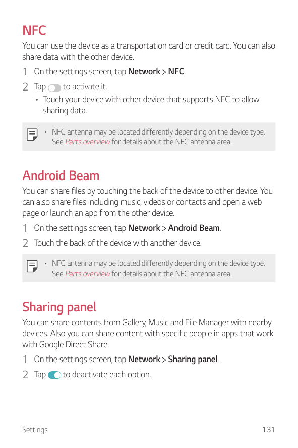 NFCYou can use the device as a transportation card or credit card. You can alsoshare data with the other device.1 On the setting