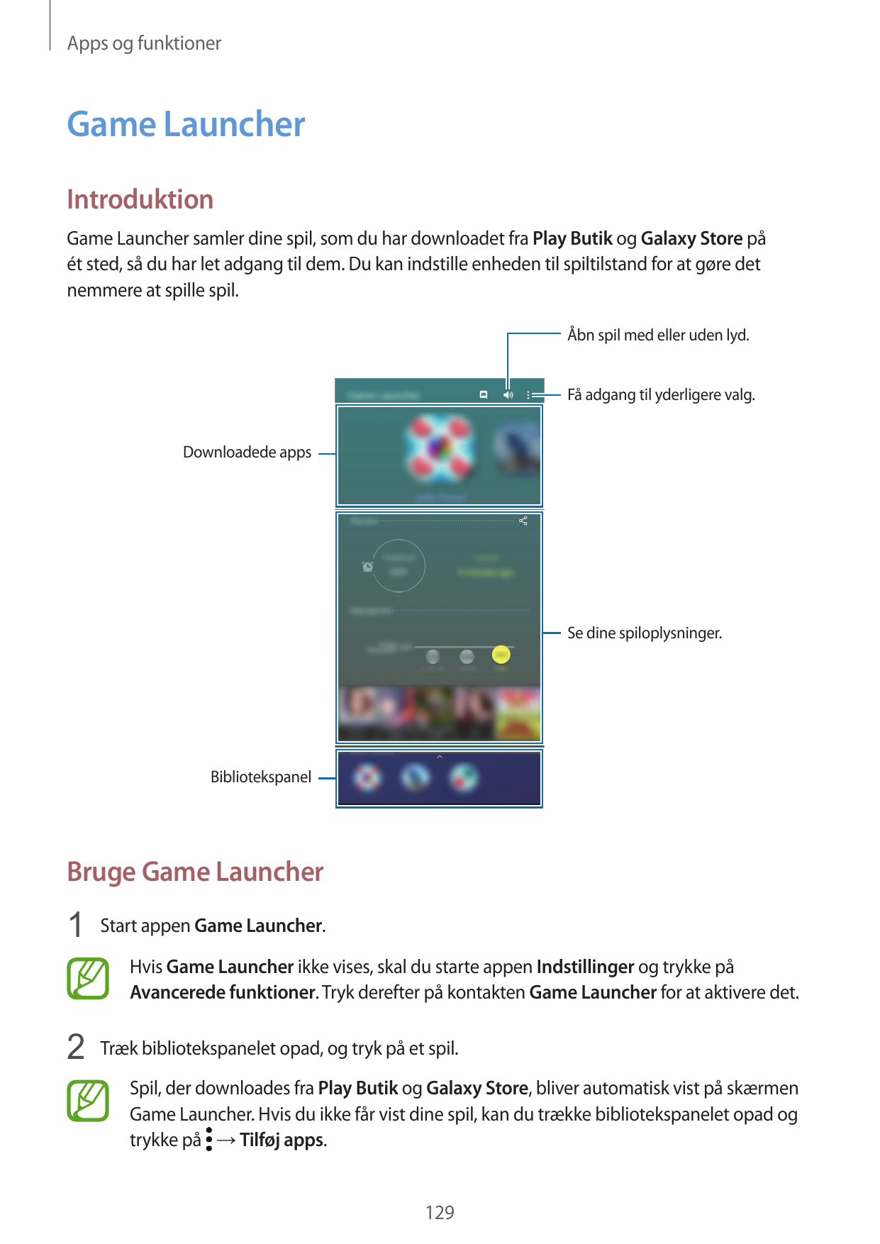 Apps og funktionerGame LauncherIntroduktionGame Launcher samler dine spil, som du har downloadet fra Play Butik og Galaxy Store 