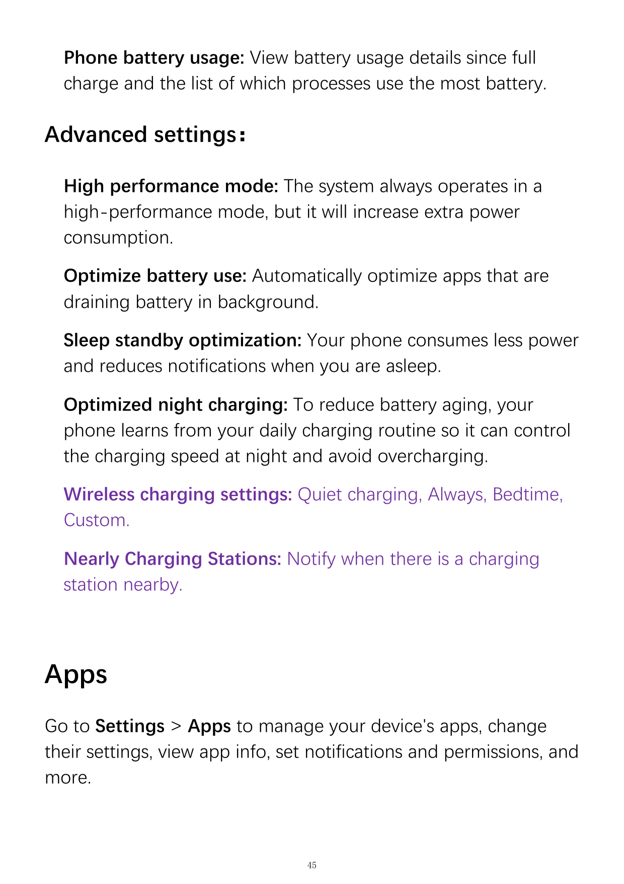 Phone battery usage: View battery usage details since fullcharge and the list of which processes use the most battery.Advanced s