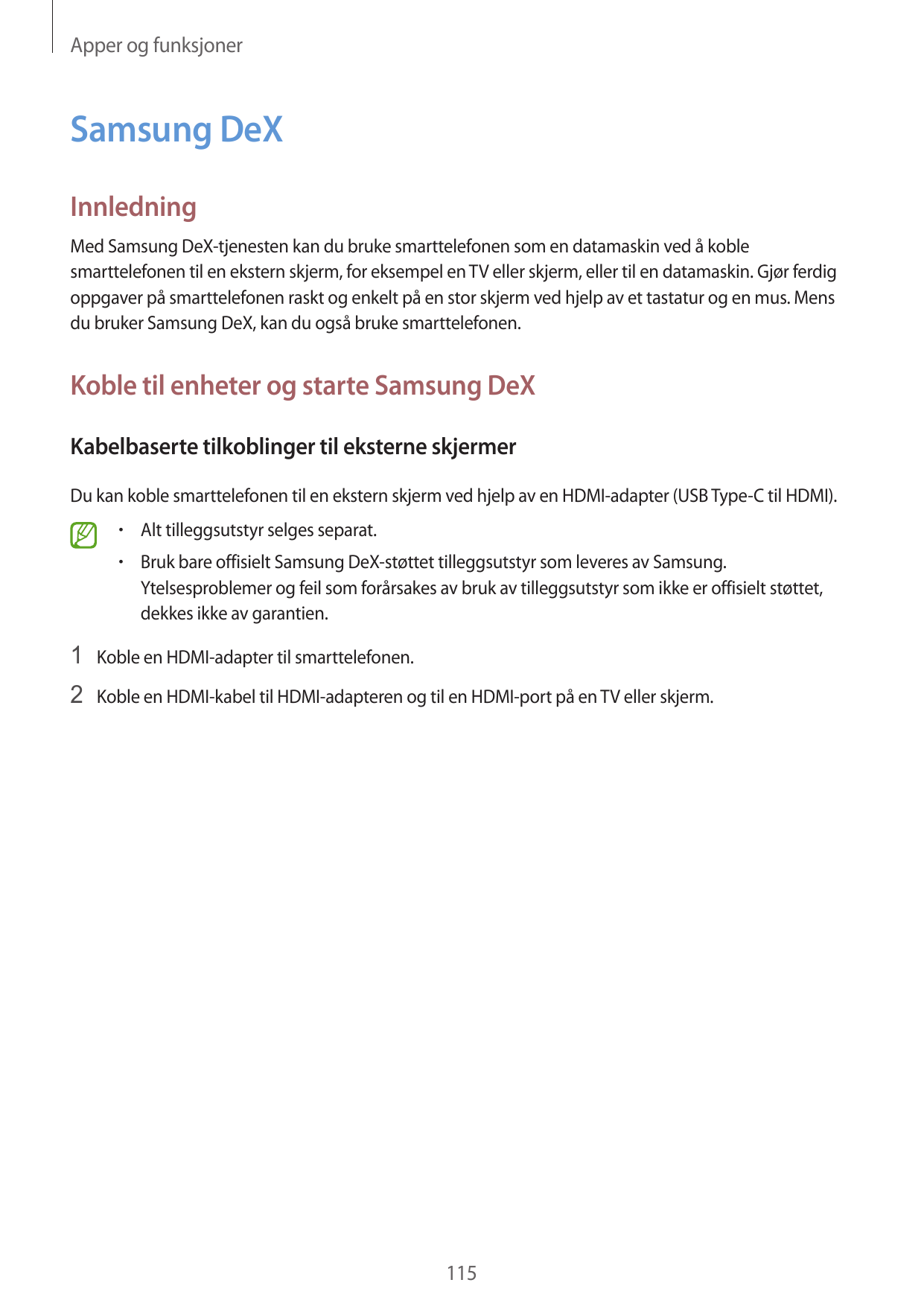 Apper og funksjonerSamsung DeXInnledningMed Samsung DeX-tjenesten kan du bruke smarttelefonen som en datamaskin ved å koblesmart