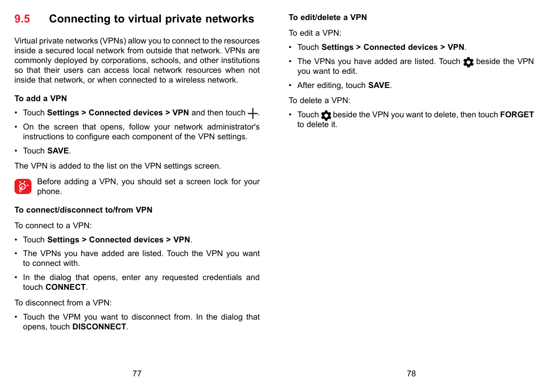9.5Connecting to virtual private networksTo edit/delete a VPNVirtual private networks (VPNs) allow you to connect to the resourc