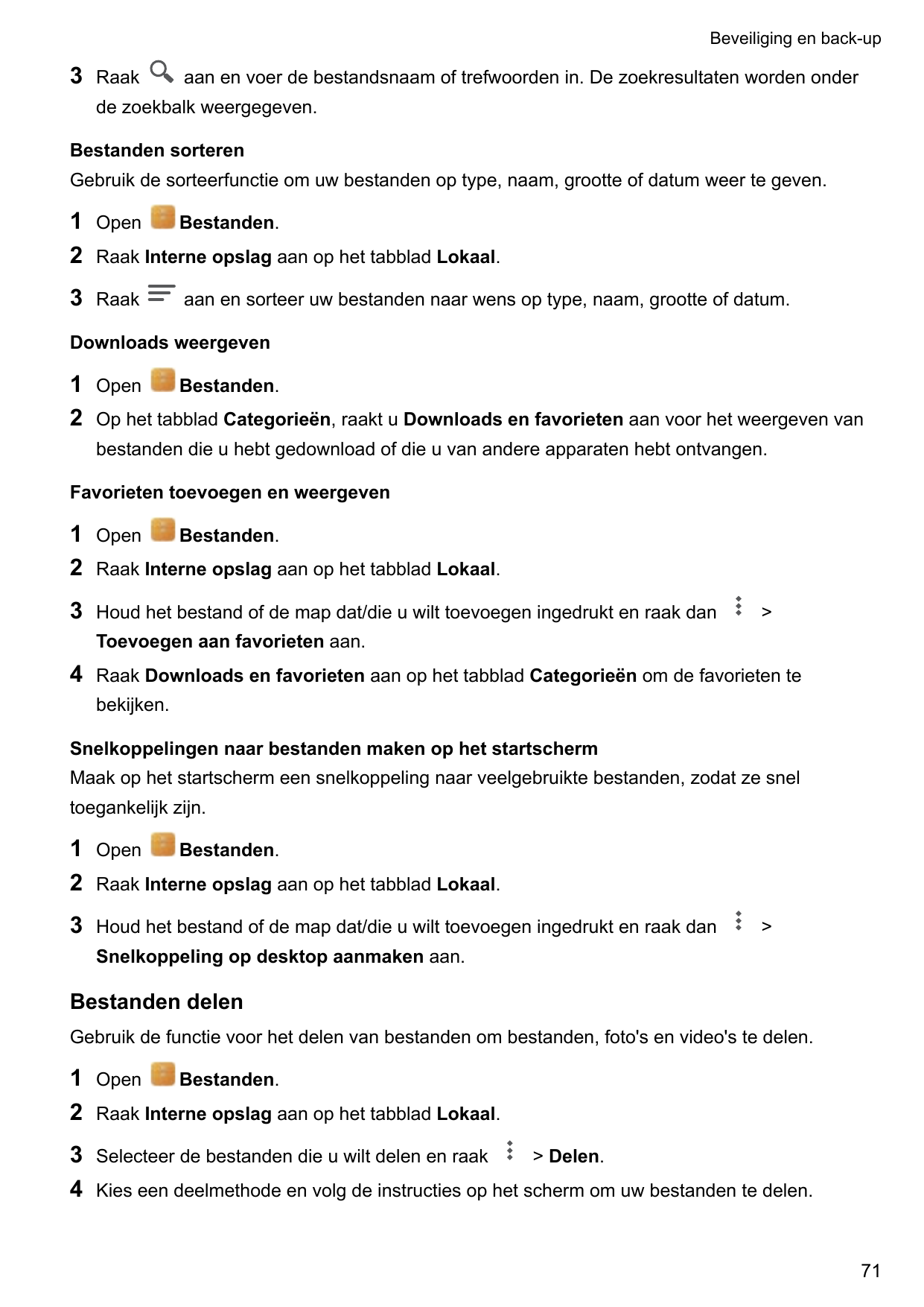 Beveiliging en back-up3Raakaan en voer de bestandsnaam of trefwoorden in. De zoekresultaten worden onderde zoekbalk weergegeven.