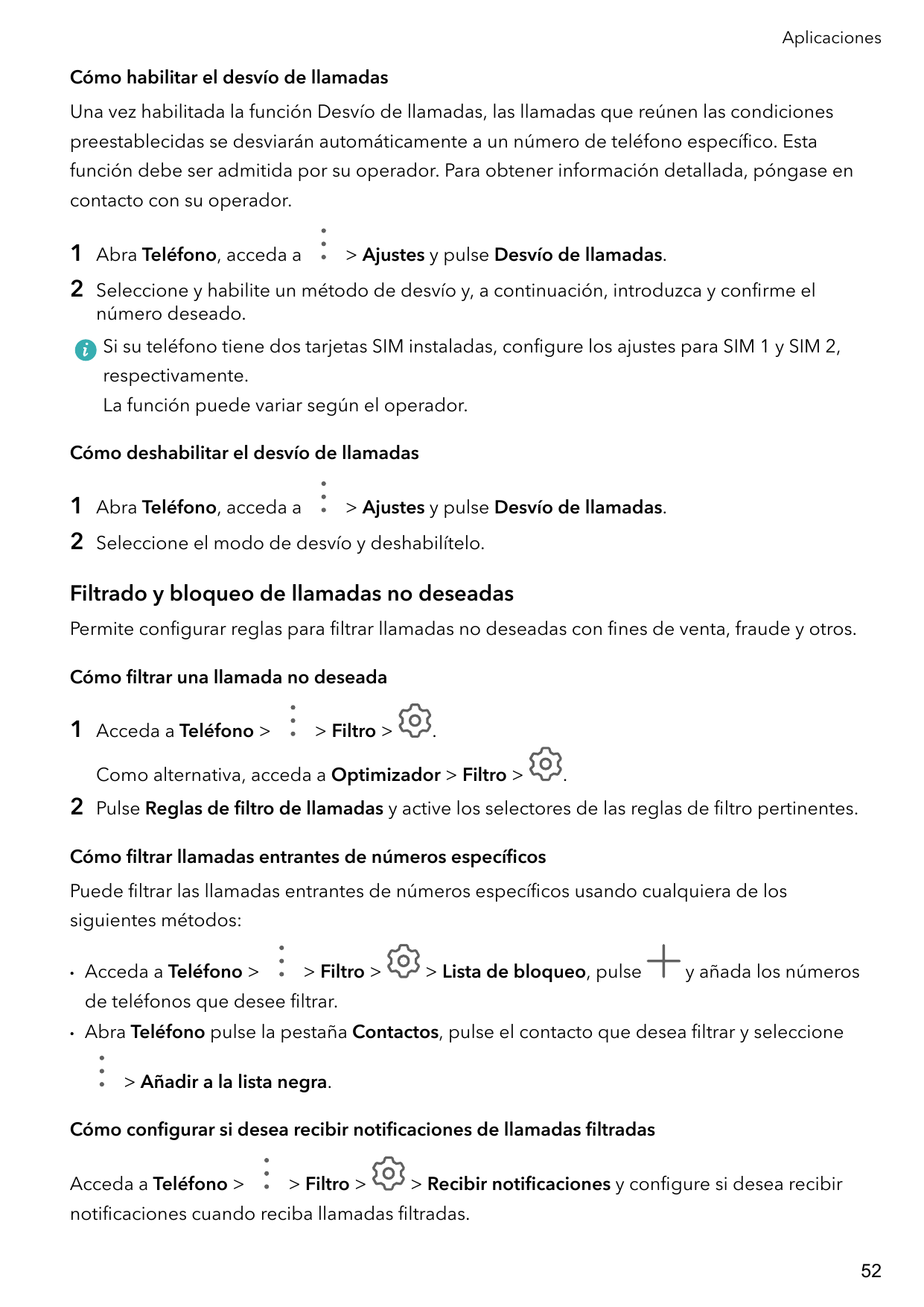 AplicacionesCómo habilitar el desvío de llamadasUna vez habilitada la función Desvío de llamadas, las llamadas que reúnen las co