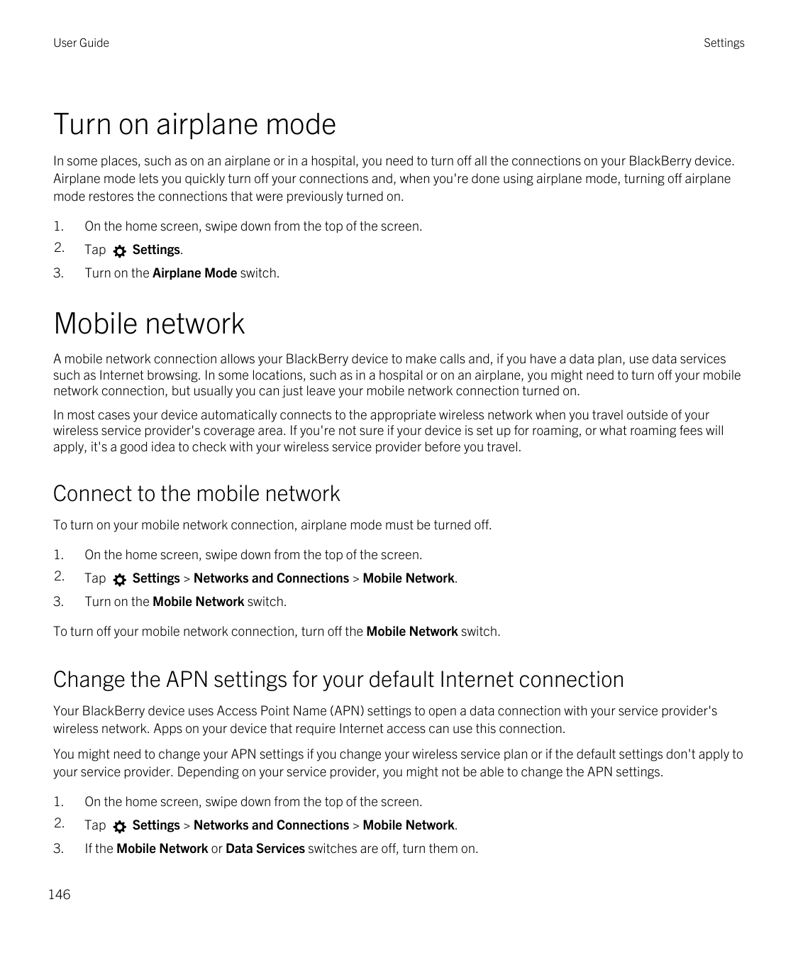 User GuideSettingsTurn on airplane modeIn some places, such as on an airplane or in a hospital, you need to turn off all the con