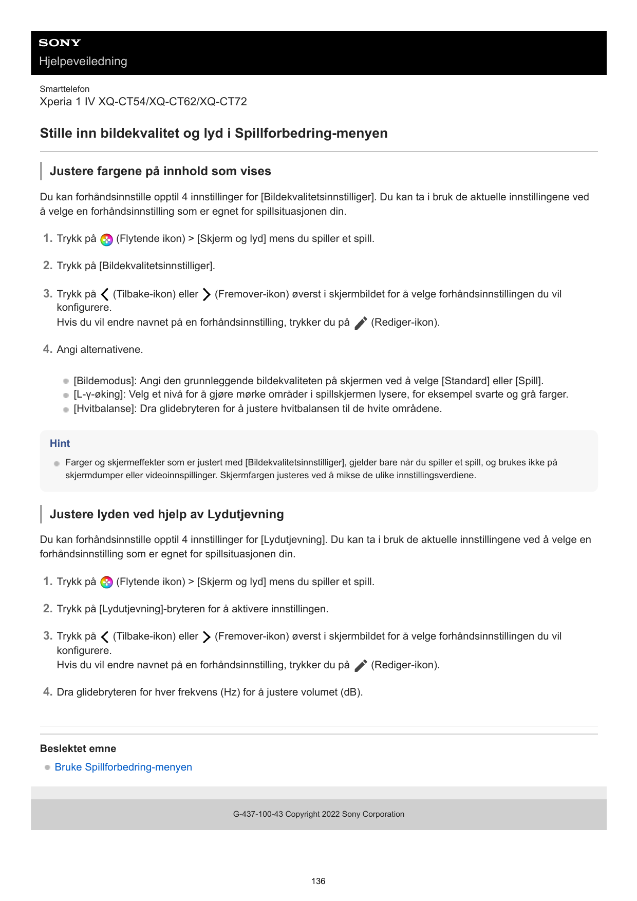 HjelpeveiledningSmarttelefonXperia 1 IV XQ-CT54/XQ-CT62/XQ-CT72Stille inn bildekvalitet og lyd i Spillforbedring-menyenJustere f
