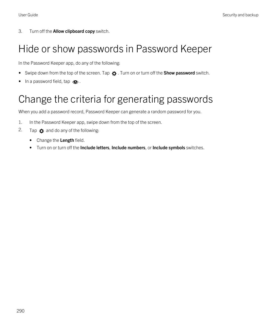 User Guide3.Security and backupTurn off the Allow clipboard copy switch.Hide or show passwords in Password KeeperIn the Password