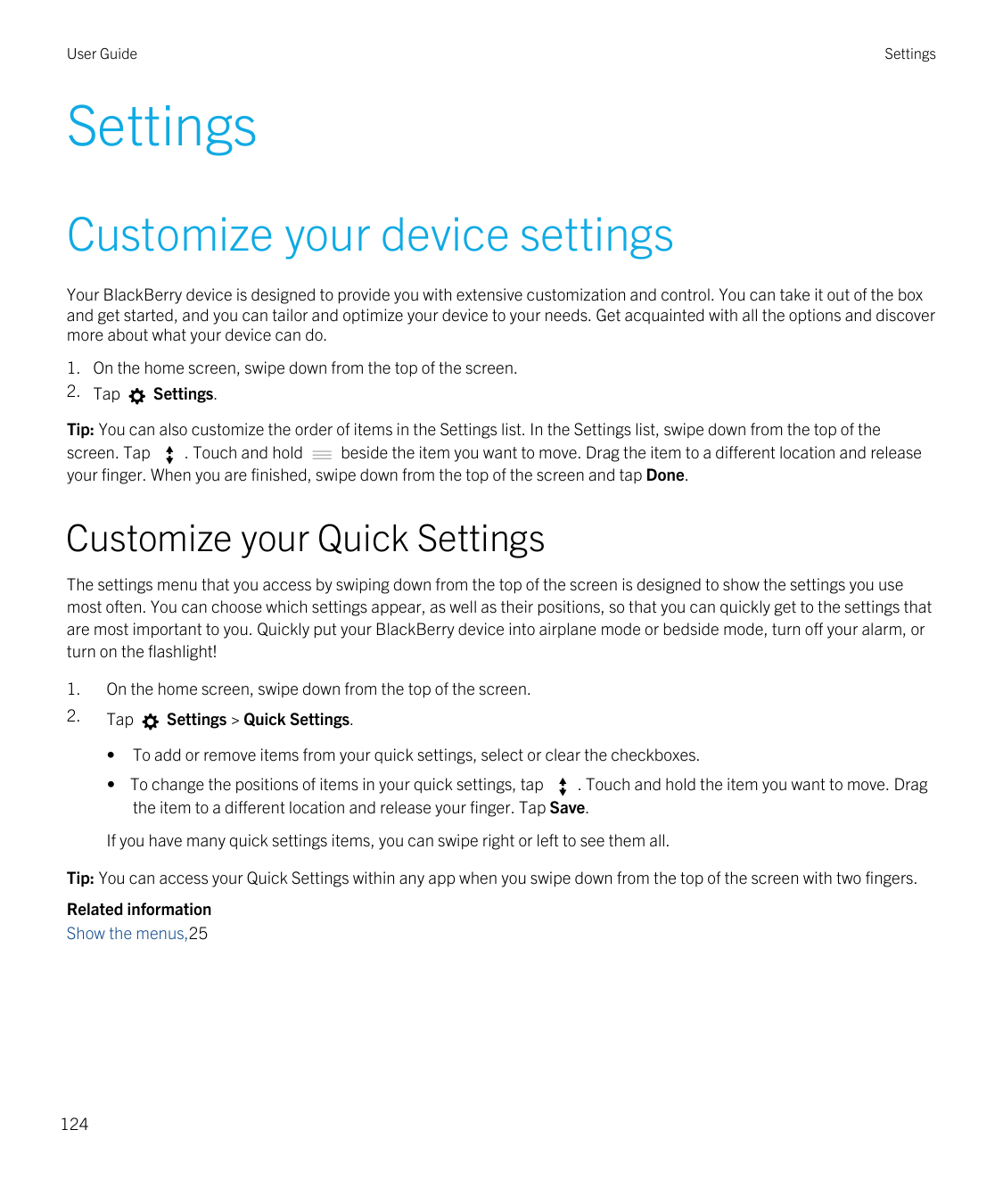 User GuideSettingsSettingsCustomize your device settingsYour BlackBerry device is designed to provide you with extensive customi