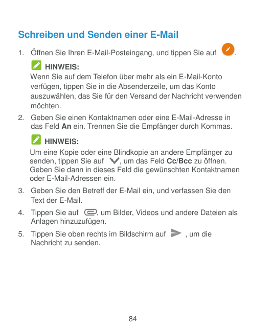 Schreiben und Senden einer E-Mail1. Öffnen Sie Ihren E-Mail-Posteingang, und tippen Sie auf.HINWEIS:Wenn Sie auf dem Telefon übe