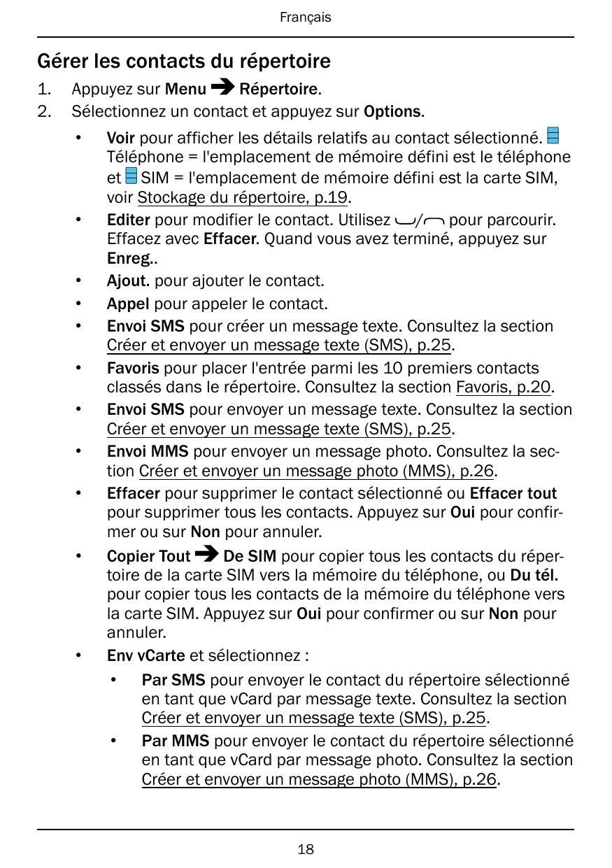 FrançaisGérer les contacts du répertoire1.2.Appuyez sur MenuRépertoire.Sélectionnez un contact et appuyez sur Options.••••••••••