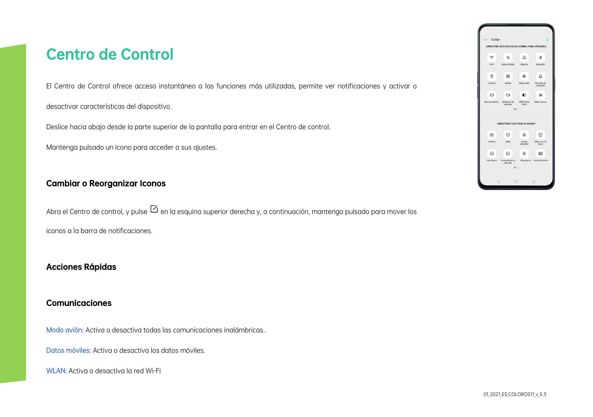 Centro de ControlEl Centro de Control ofrece acceso instantáneo a las funciones más utilizadas, permite ver notificaciones y act