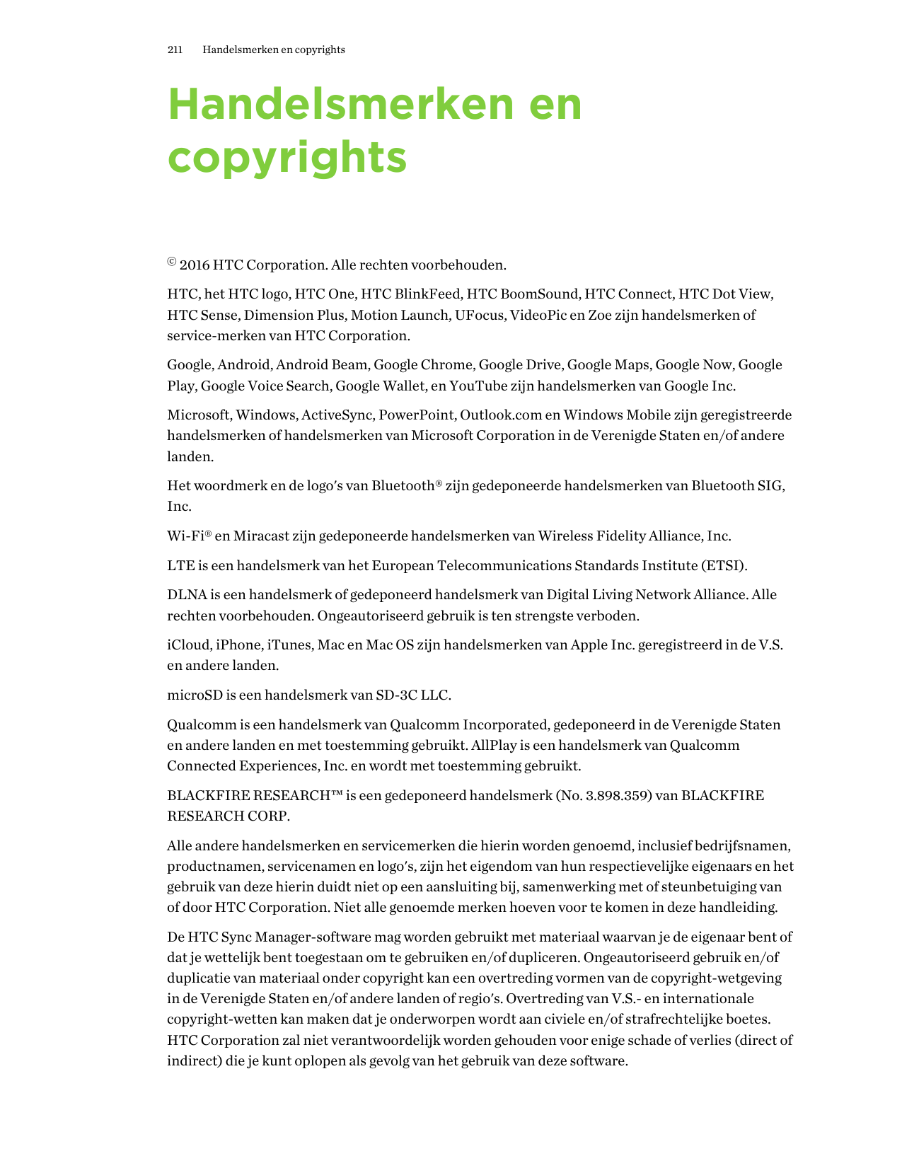 211Handelsmerken en copyrightsHandelsmerken encopyrights© 2016 HTC Corporation. Alle rechten voorbehouden.HTC, het HTC logo, HTC