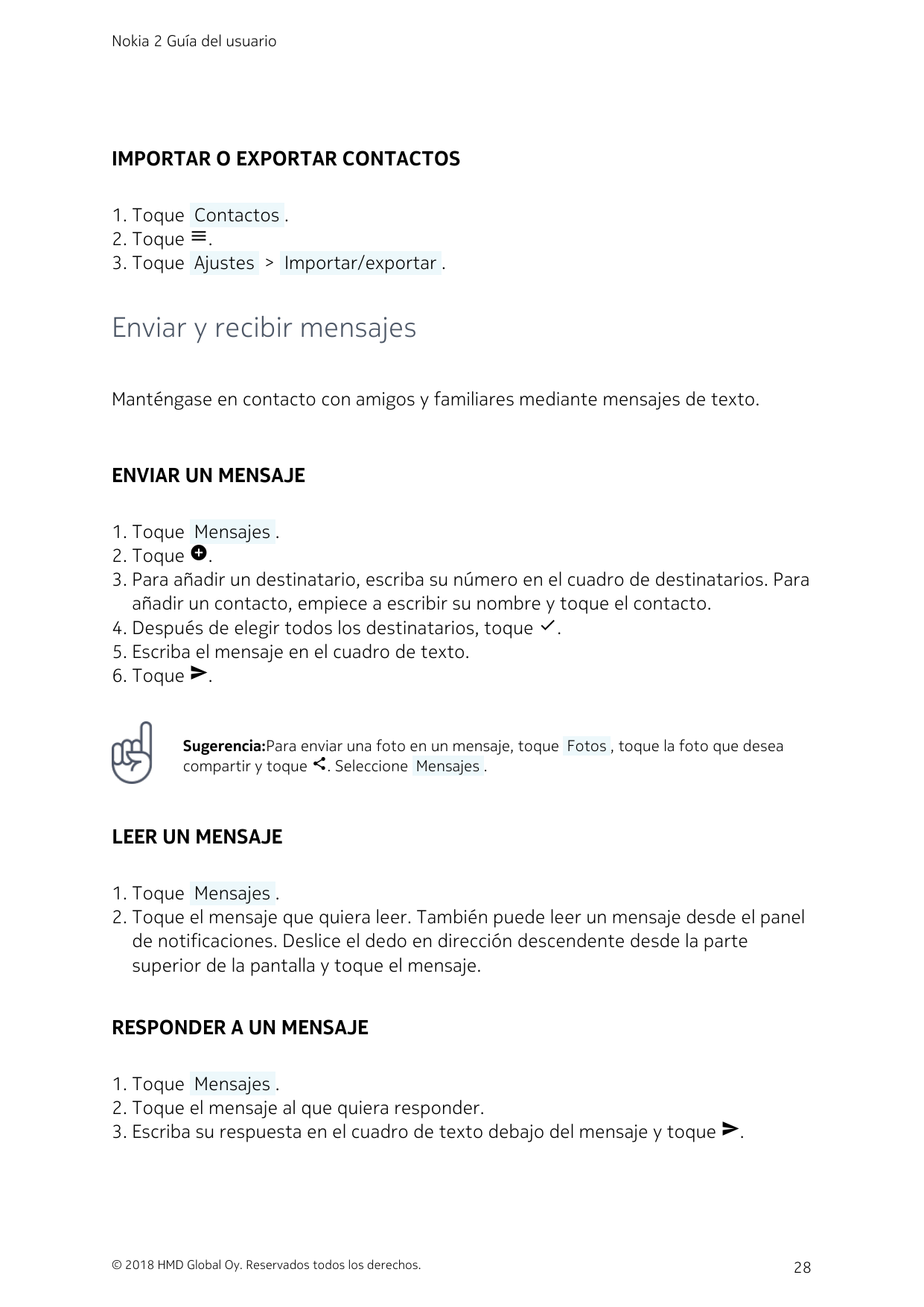 Nokia 2 Guía del usuarioIMPORTAR O EXPORTAR CONTACTOS1. Toque  Contactos .2. Toque menu.3. Toque  Ajustes  >  Importar/exportar 