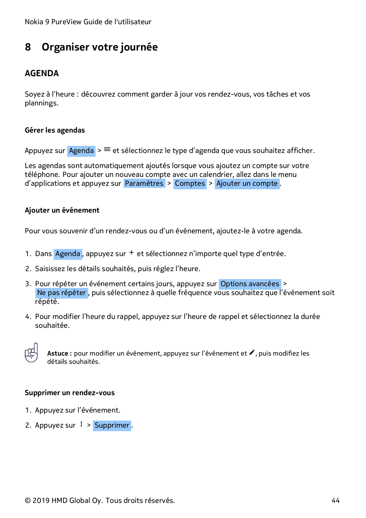 Nokia 9 PureView Guide de l'utilisateur8Organiser votre journéeAGENDASoyez à l’heure : découvrez comment garder à jour vos rende