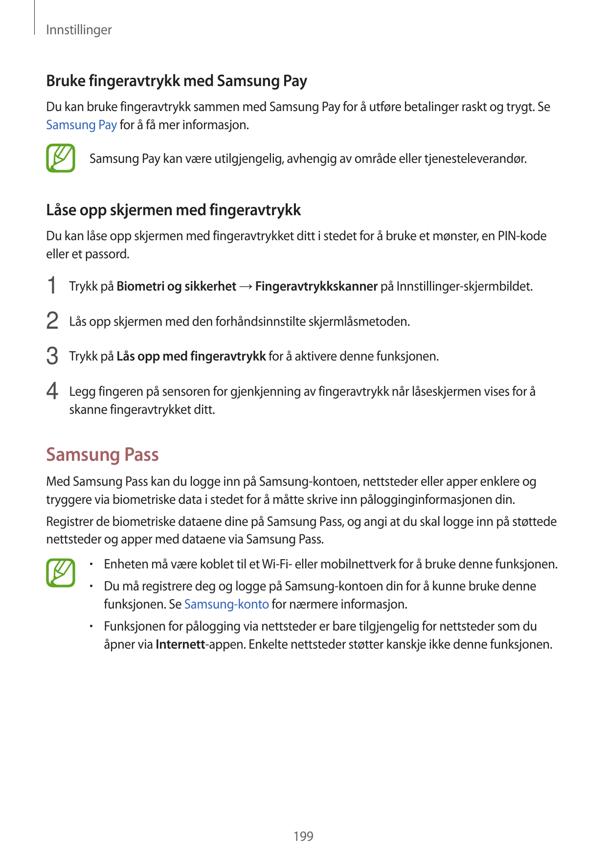 InnstillingerBruke fingeravtrykk med Samsung PayDu kan bruke fingeravtrykk sammen med Samsung Pay for å utføre betalinger raskt 