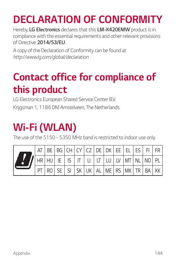 DECLARATION OF CONFORMITYHereby, LG Electronics declares that this LM-X420EMW product is incompliance with the essential require