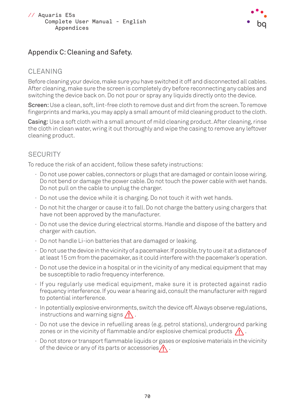 // Aquaris E5sComplete User Manual - EnglishAppendicesAppendix C: Cleaning and Safety.CLEANINGBefore cleaning your device, make 
