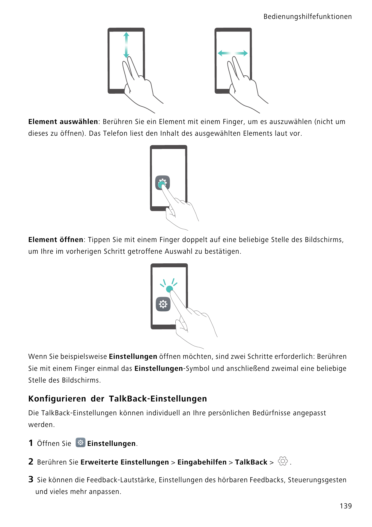 BedienungshilfefunktionenElement auswählen: Berühren Sie ein Element mit einem Finger, um es auszuwählen (nicht umdieses zu öffn