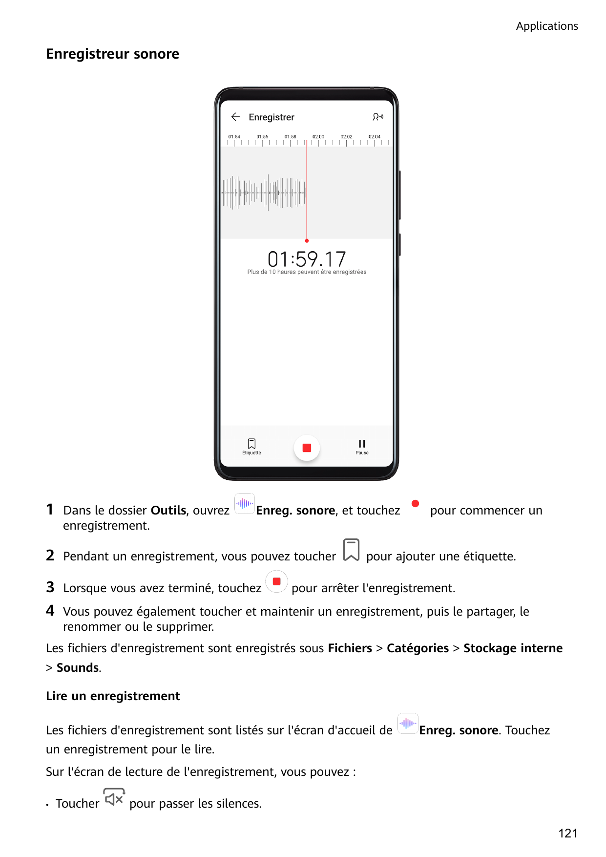 ApplicationsEnregistreur sonore1Dans le dossier Outils, ouvrezenregistrement.2Pendant un enregistrement, vous pouvez toucher3Lor