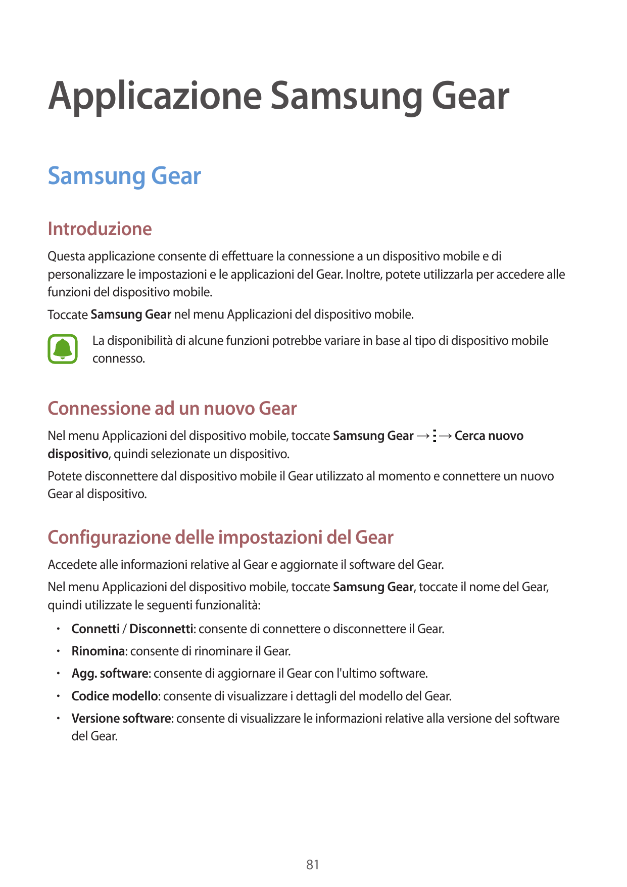 Applicazione Samsung GearSamsung GearIntroduzioneQuesta applicazione consente di effettuare la connessione a un dispositivo mobi