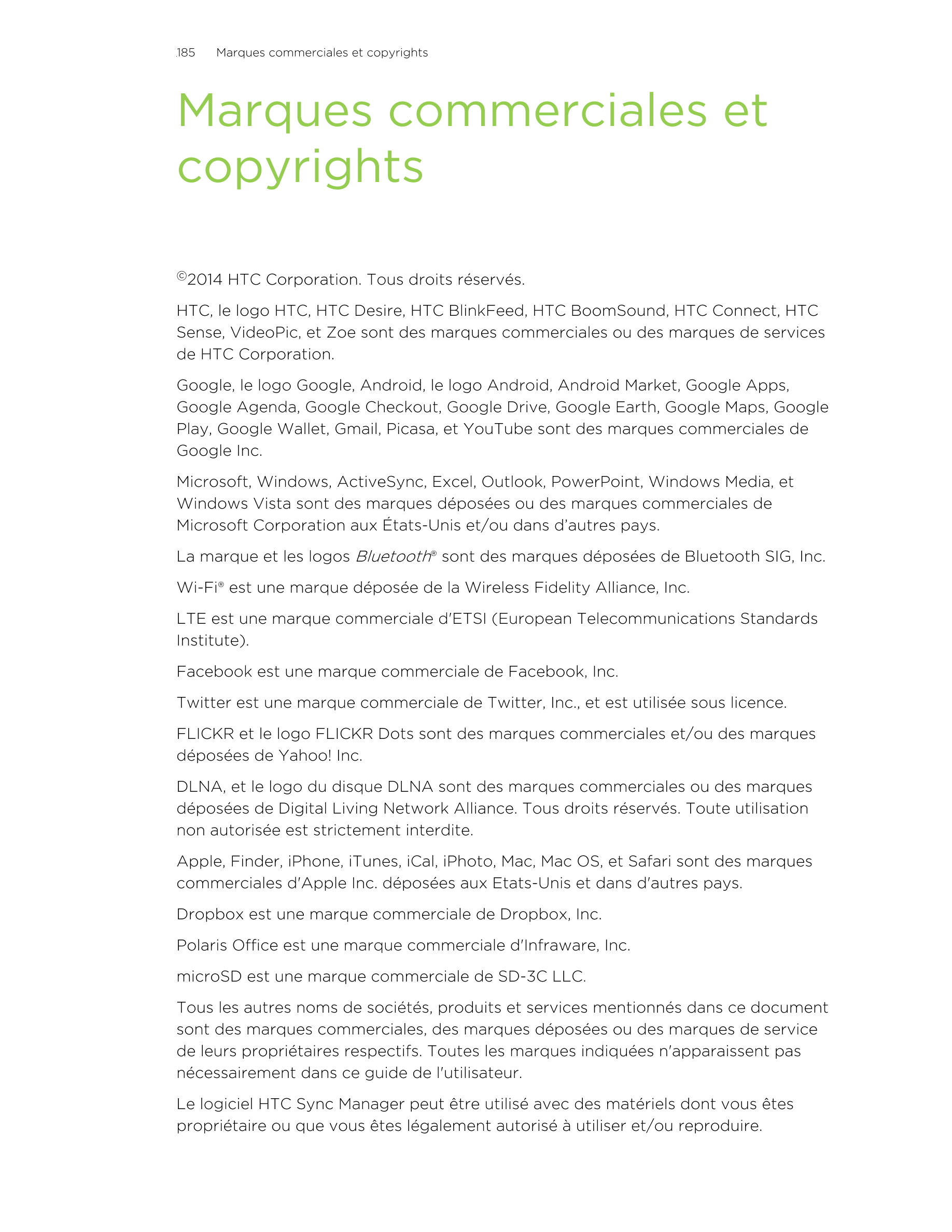 185      Marques commerciales et copyrights
Marques commerciales et
copyrights
©2014 HTC Corporation. Tous droits réservés.
HTC,