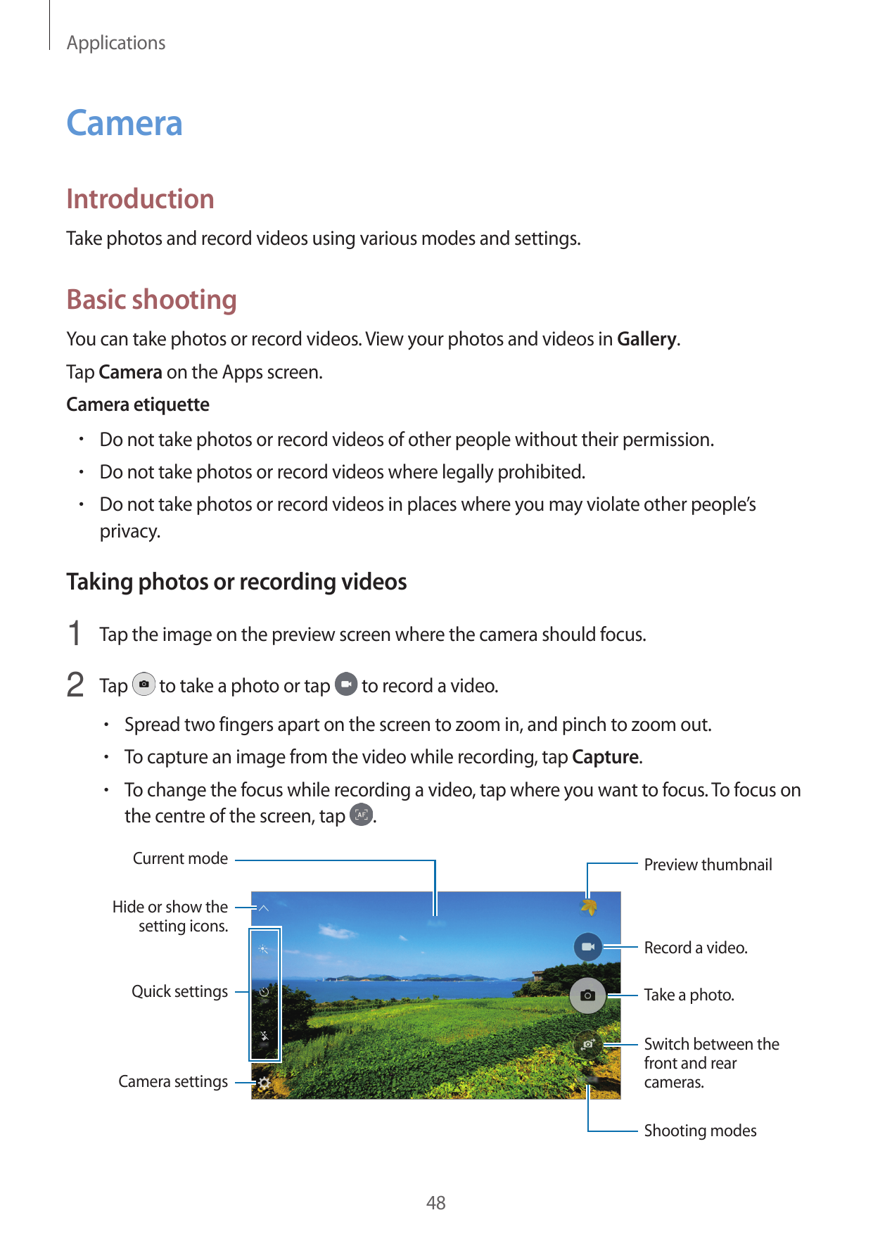 ApplicationsCameraIntroductionTake photos and record videos using various modes and settings.Basic shootingYou can take photos o