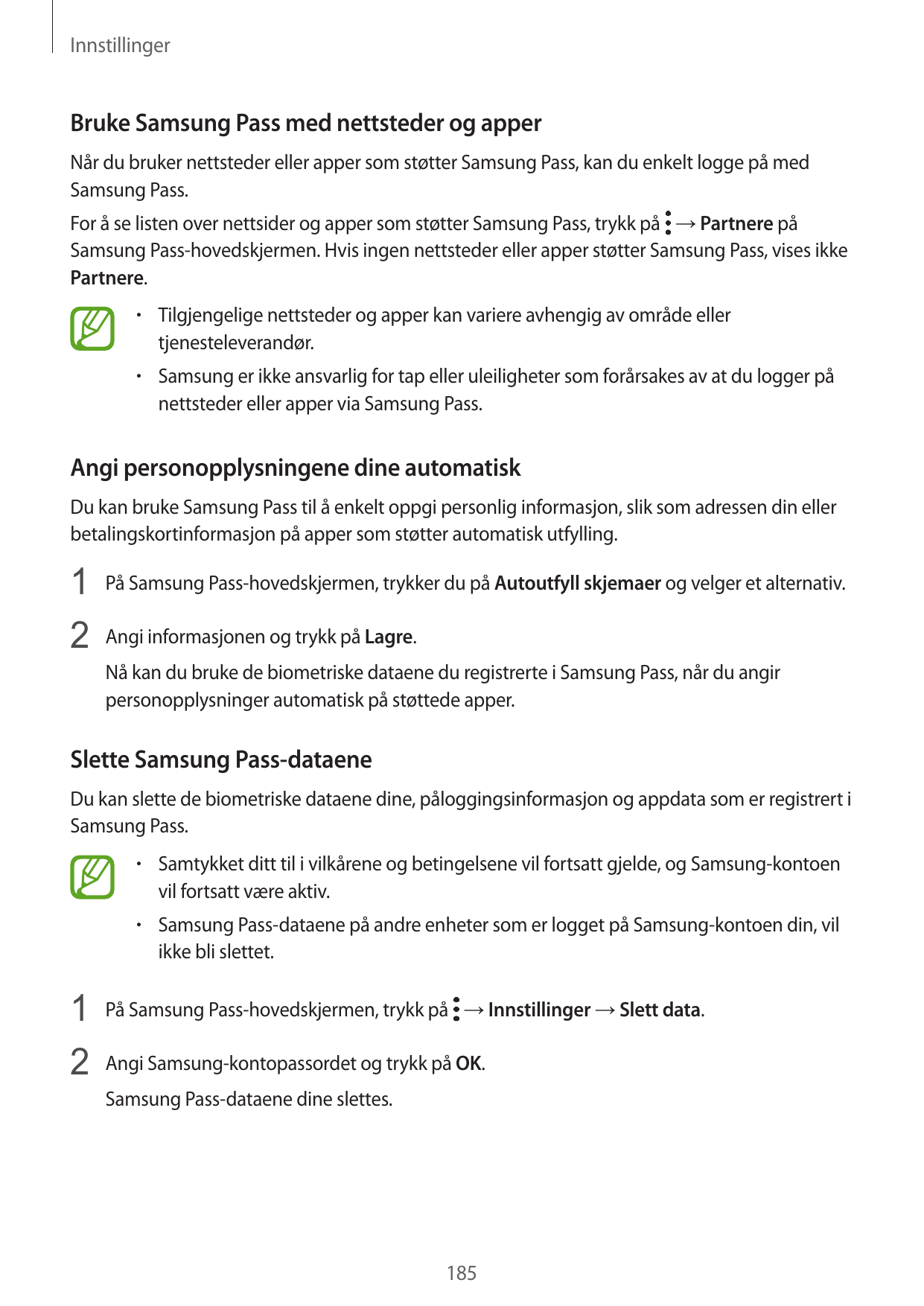 InnstillingerBruke Samsung Pass med nettsteder og apperNår du bruker nettsteder eller apper som støtter Samsung Pass, kan du enk
