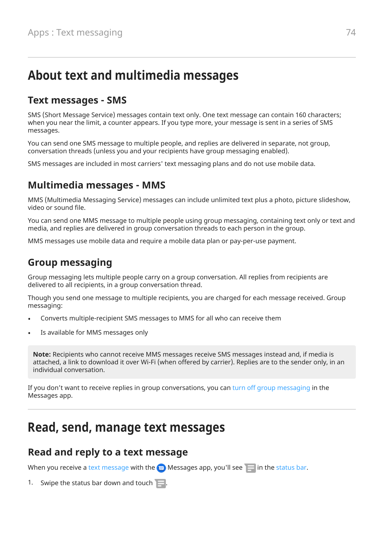 74Apps : Text messagingAbout text and multimedia messagesText messages - SMSSMS (Short Message Service) messages contain text on